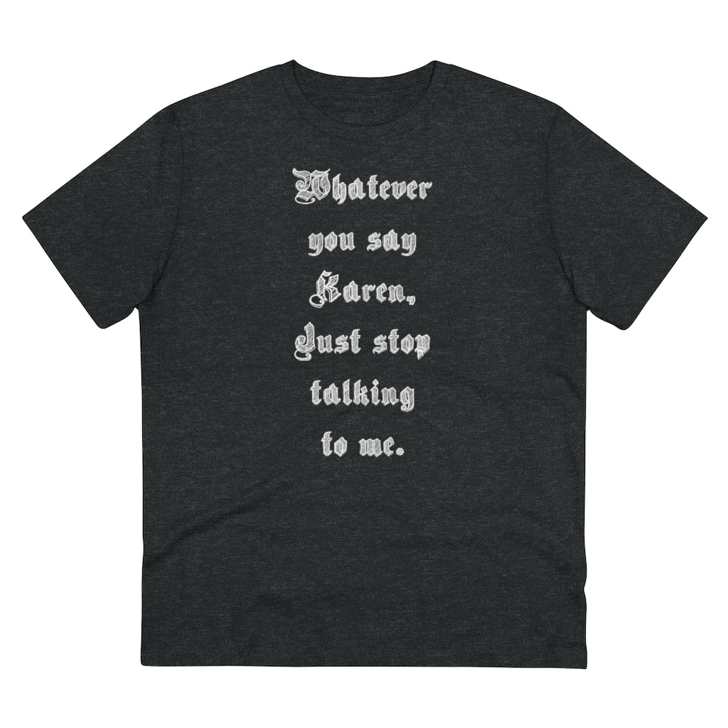 "Karen" - Unisex Organic T-shirt
