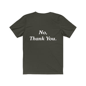 "No, Thank you" Tee