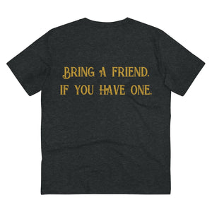 "Bring a friend" - Unisex Organic T-shirt